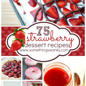 75 Fresh and Delicious Strawberry Dessert Recipes | www.somethingswanky.com