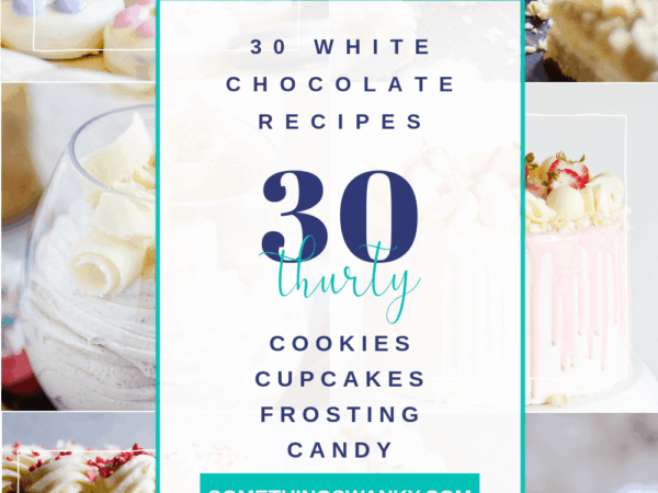 30 Swanky White Chocolate Dessert Recipes