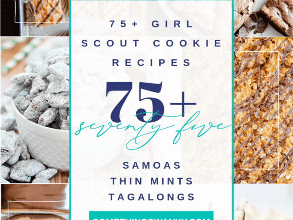 Swanky’s Best Girl Scout Cookie Dessert Recipes