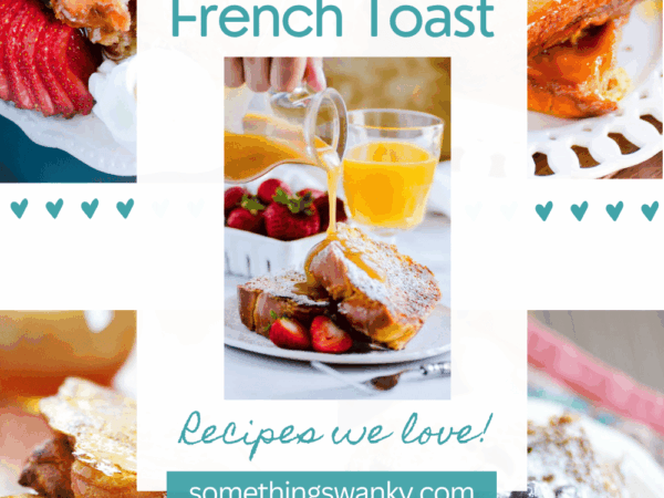Our Favorite French Toast Recipes